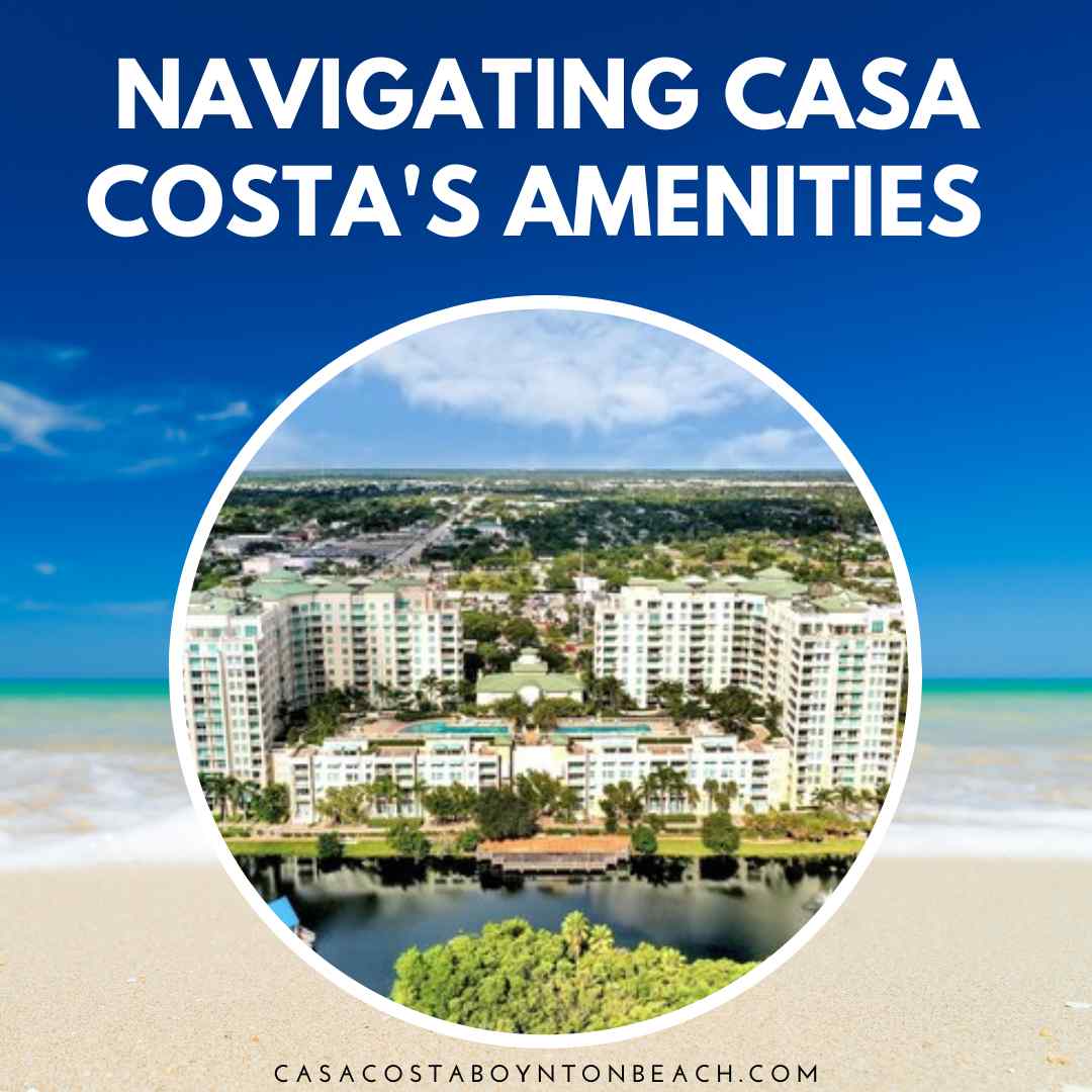 Navigating Casa Costa's Amenities