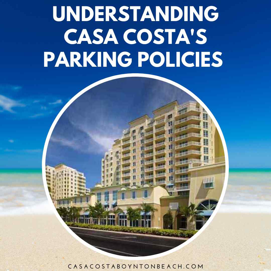 Understanding Casa Costa's Parking Policies